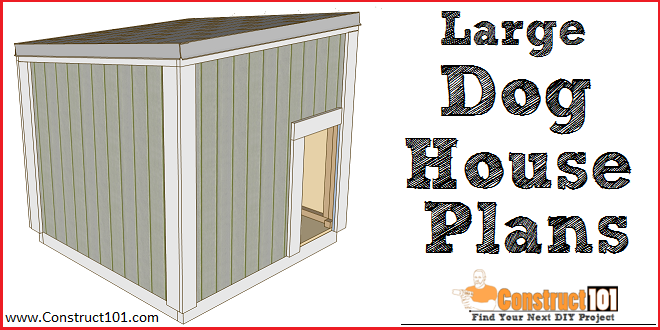 Large Dog House Plans – Free PDF Download woodworking plan